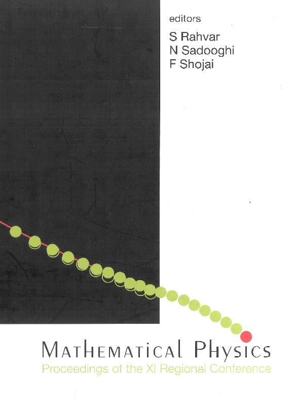 MATHEMATICAL PHYSICS - PROC XI CONF by Rahvar Sohrab, Sadooghi Neda, Shojai Fatimah