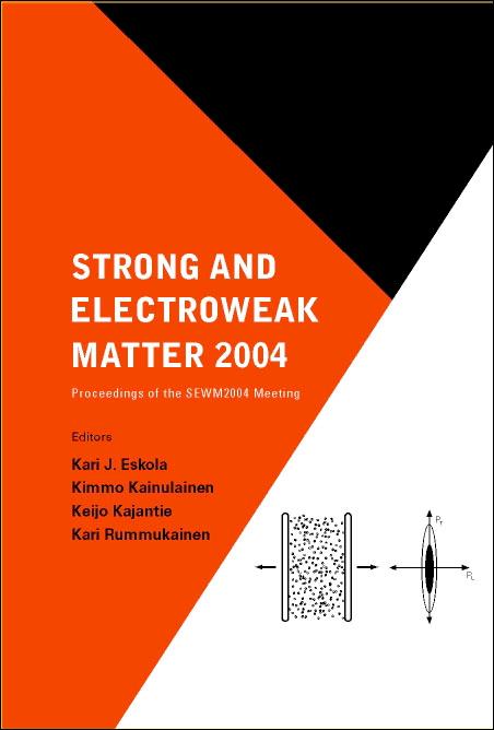 STRONG & ELECTROWEAK MATTER 2004 by Eskola Kari J, Kainulainen Kimmo, Kajantie Keijo