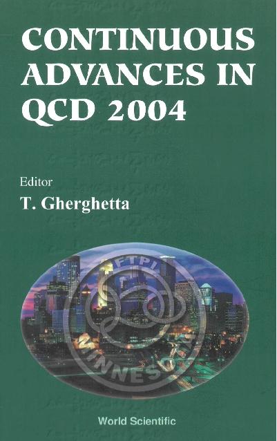 CONTINUOUS ADVANCES IN QCD 2004 by Gherghetta Tony