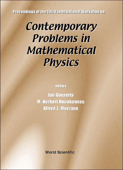 CONTEMPORARY PROBLEMS IN MTHCAL PHYSICS by Govaerts Jan, Hounkonnou M Norbert, Msezane Alfred Z