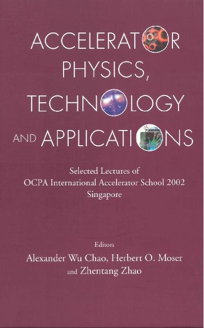 ACCELERATOR PHYS, TECH & APPLN... by Chao Alexander Wu, Moser Herbert O, Zhao Zhentang