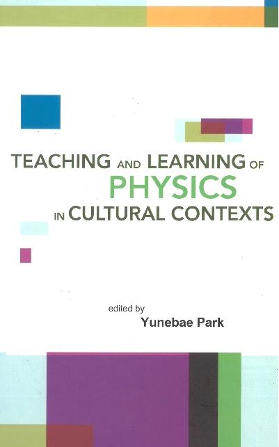 TEACHING AND LEARNING OF PHYSICS IN CULTURAL CONTEXTS