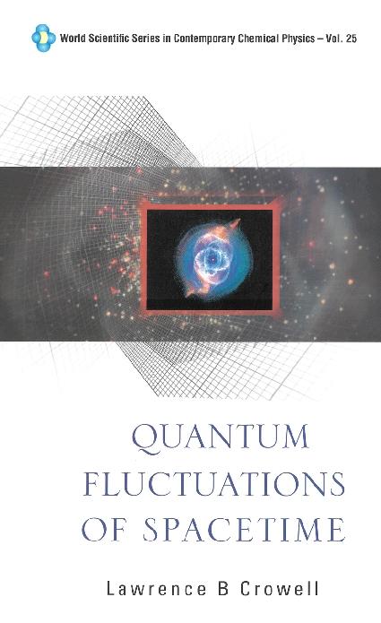 QUANTUM FLUCTUATIONS OF SPACETIME  (V25) by Crowell Lawrence Barr