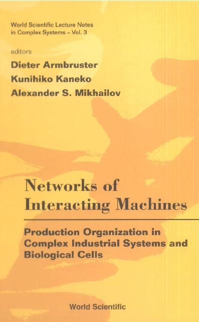 NETWORKS OF INTERACTING MACHINES    (V3) by Armbruster Dieter, Kaneko Kunihiko, Mikhailov Alexander S