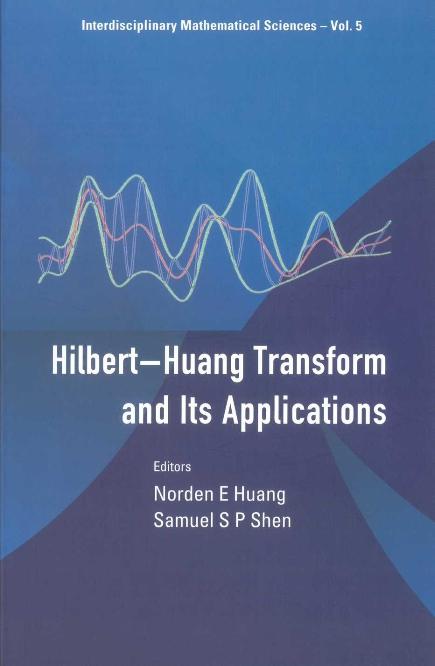 HILBERT-HUANG TRANSFORM & ITS APP...(V5) by Huang Norden E, Shen Samuel S P