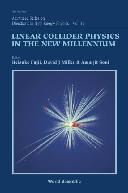 LINEAR COLLIDER PHYSICS IN THE ....(V19) by Fujii Keisuke, Miller David J, Soni Amarjit