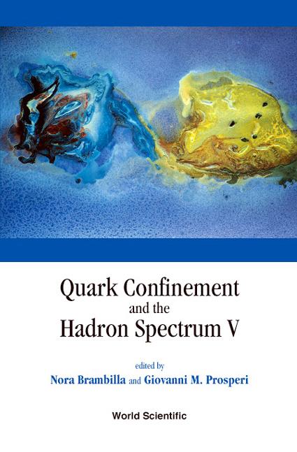 QUARK CONFINEMENT & THE HADRON SPECTRUM by Brambilla Nora Serafina, Prosperi Giovanni Maria