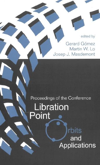 LIBRATION POINT ORBITS & APPLICATIONS by Gomez Gerard, Lo Martin W, Masdemont Josep J