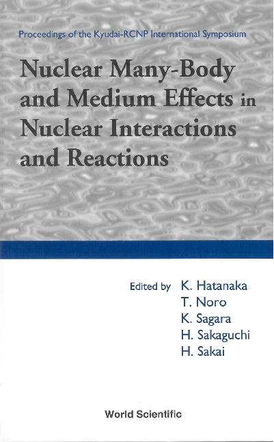 NUCLEAR MANY-BODY & MEDIUM EFFECTS IN...