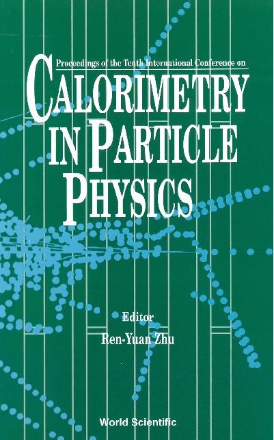 CALORIMETRY IN PARTICLE PHYS-10TH by Zhu Ren-yuan
