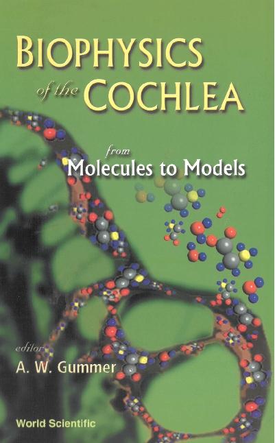BIOPHYSICS OF THE COCHLEA