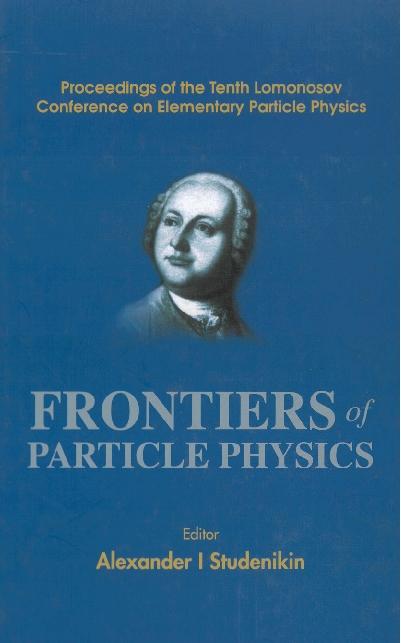 FRONTIERS OF PARTICLE PHYSICS