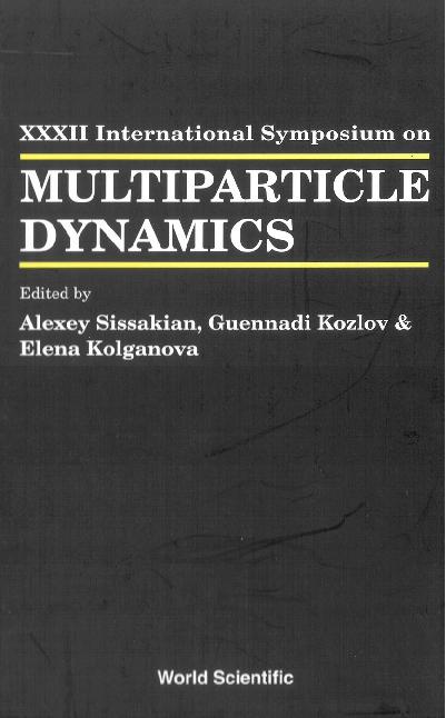 MULTIPARTICLE DYNAMICS by Kolganova Elena Alexandrovna, Kozlov Gennady, Sissakian Alexey N