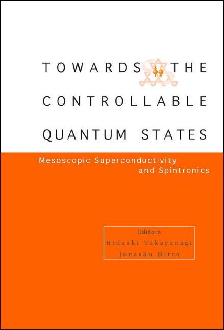 TOWARD THE CONTROLLABLE QUANTUM STATES by Nitta Junsaku, Takayanagi Hideaki