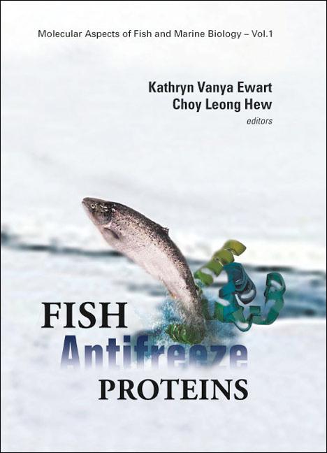 FISH ANTIFREEZE PROTEINS            (V1) by Ewart Kathryn Vanya, Hew Choy Leong