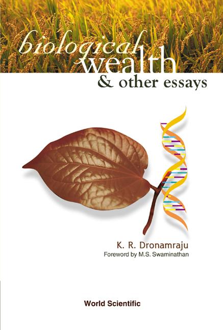 BIOLOGICAL WEALTH & OTHER ESSAYS by Dronamraju Krishna R