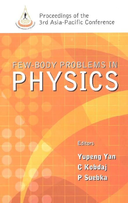 FEW-BODY PROBLEMS IN PHYSICS by Kobdaj Chinorat, Suebka Prasart, Yan Yupeng