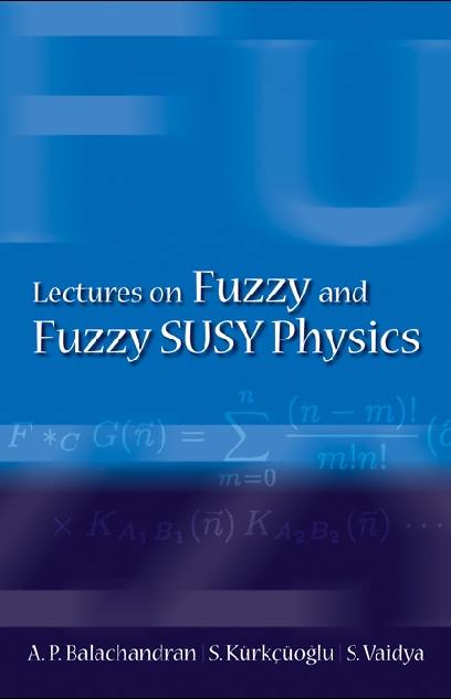 LECTURES ON FUZZY & FUZZY SUSY PHYSICS
