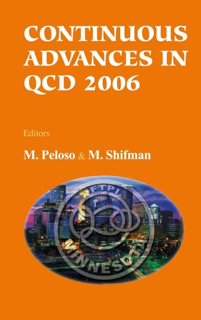 CONTINUOUS ADVANCES IN QCD 2006 by Keen Rockie, Peloso Marco, Shifman Misha