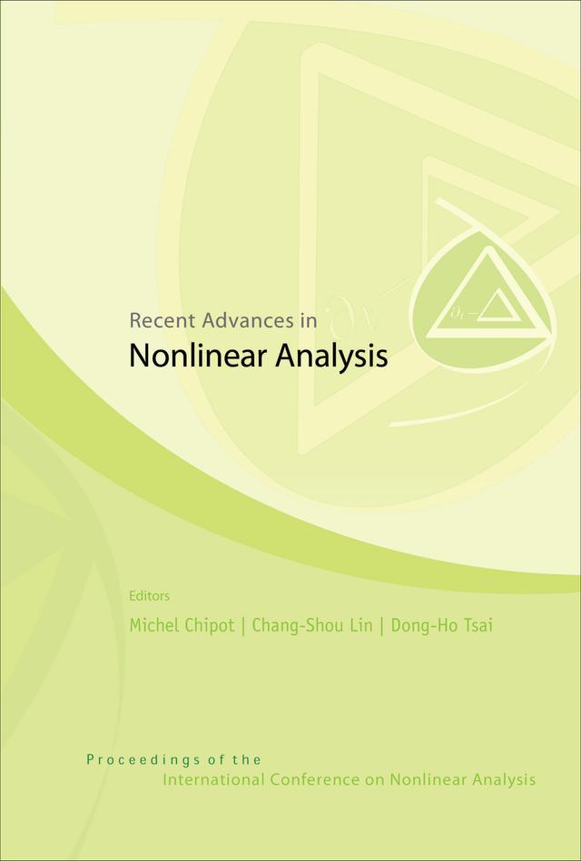 RECENT ADVANCES IN NONLINEAR ANALYSIS by Chipot Michel Marie, Lin Chang Shou, Tsai Dong-ho