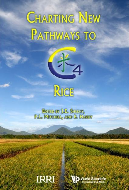 CHARTING NEW PATHWAYS TO C4 RICE by Hardy Bill, Mitchell Peter L, Sheehy John E