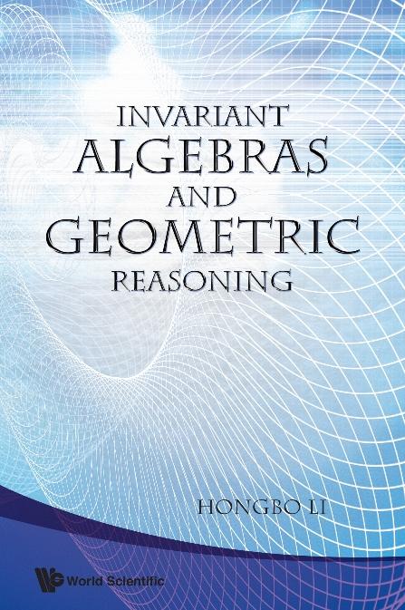 INVARIANT ALGEBRAS & GEOMETRIC REASONING