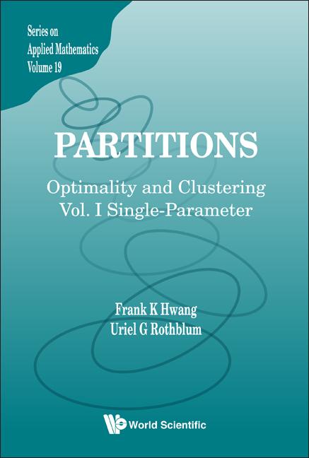 PARTITIONS:OPTIMALITY & CLUSTERING (V19) by Hwang Frank Kwang-ming, Rothblum Uriel R