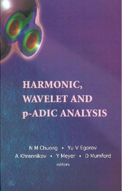 HARMONIC,WAVELET & p-ADIC ANALYSIS by Egorov Yu V, Meyer Yves, Mumford David