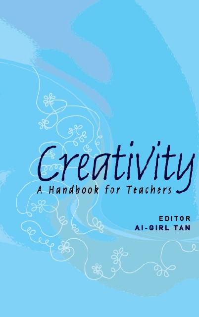 CREATIVITY: A HANDBOOK FOR TEACHERS