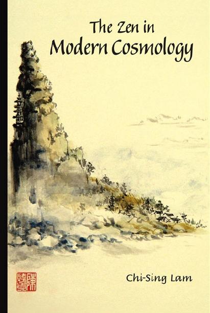 THE ZEN IN MODERN COSMOLOGY by Lam Harry Chi-sing