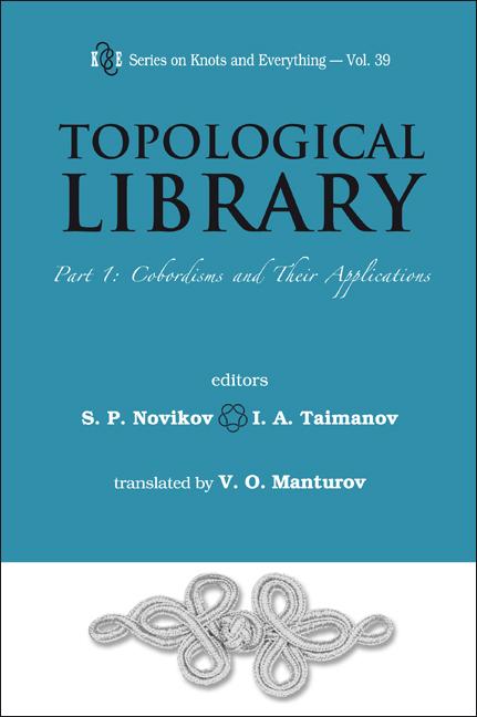 TOPOLOGICAL LIBRARY: PART 1 by Manturov Vassily Olegovich, Novikov Serguei Petrovich, Taymanov Iskander A