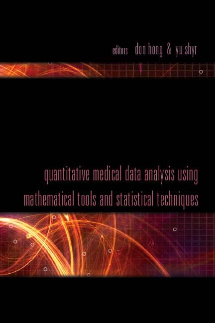 QUANTITATIVE MEDICAL DATA ANALYSIS... by Hong Don, Shyr Yu