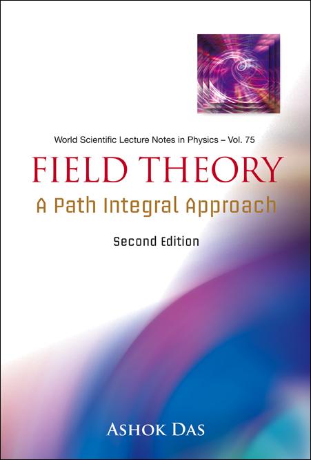 FIELD THEORY:A PATH INTEGRAL..(2ED) by Das Ashok