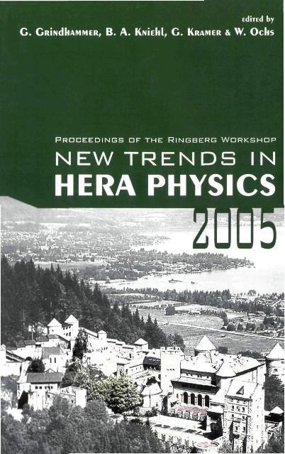 NEW TRENDS IN HERA PHYSICS 2005 by Grindhammer Guenter, Kniehl Bernd A, Ochs Wolfgang