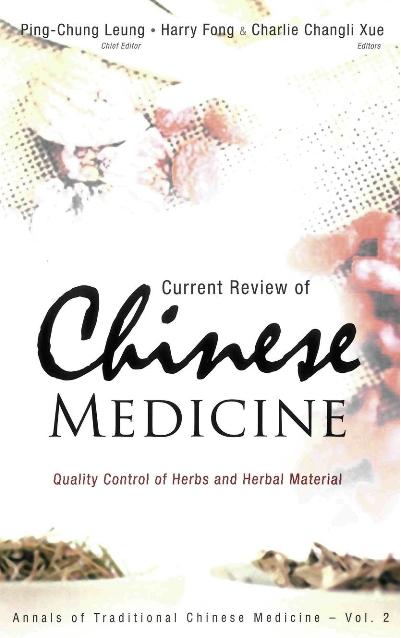 CURRENT REVIEW OF CHINESE MEDICINE  (V2) by Fong Harry H S, Leung Ping-chung, Xue Charlie Changli
