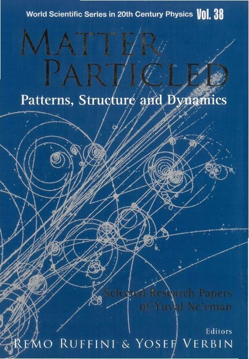 MATTER PARTICLED-PATTERNS, STRUC...(V38) by Ruffini Remo, Verbin Yosef