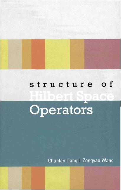STRUCTURE OF HILBERT SPACE OPERATORS by Jiang Chunlan, Wang Zongyao