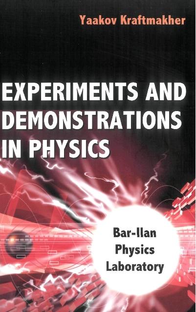 EXPERIMENTS & DEMONSTRATIONS IN PHYSICS by Kraftmakher Yaakov