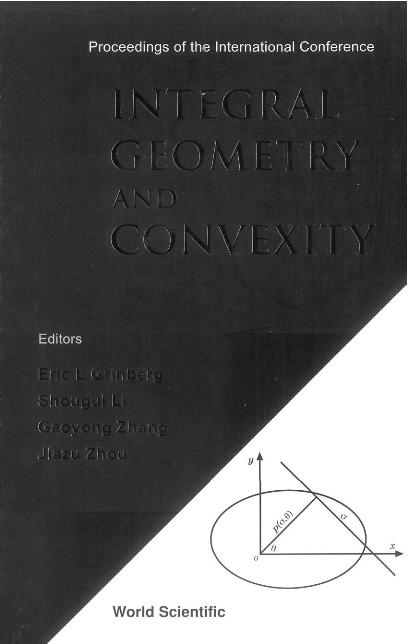 INTEGRAL GEOMETRY & CONVEXITY by Grinberg Eric L, Zhang Gaoyong, Zhou Jiazu