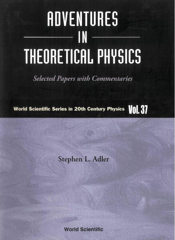 ADVETURES IN THEORETICAL PHYSICS   (V37)