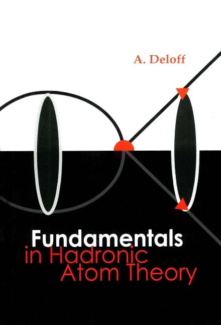 FUNDAMENTALS IN HADRONIC ATOM THEORY by Deloff Andrzej
