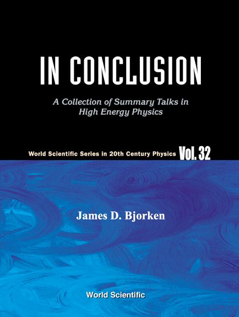 IN CONCLUSION                      (V32) by Bjorken James D