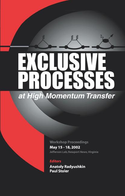 EXCLUSIVE PROCESSES AT HIGH MOMENTUM.... by Radyushkin Anatoly, Stoler Paul