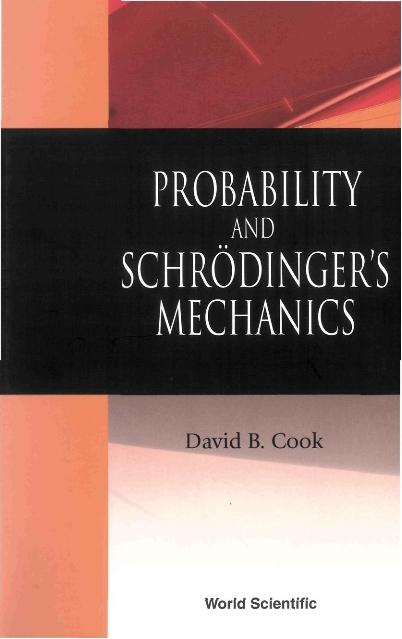PROBABILITY & SCHRODINGER'S MECHANICS by Cook David B