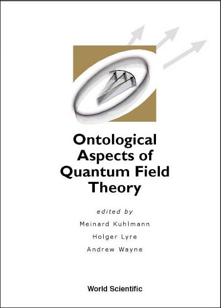 ONTOLOGICAL ASPECTS OF QUANTUM FIELD... by Kuhlmann Meinard, Lyre Holger, Wayne Andrew