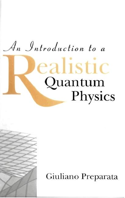 INTRO TO A REALISTIC QUANTUM PHYSICS,AN by Campochiara Emilia, Preparata Giuliano