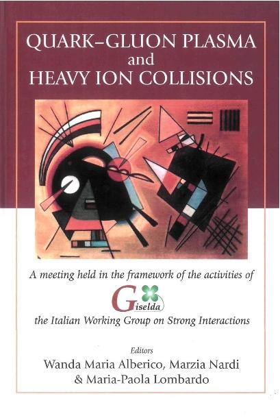 QUARK-GLUON PLASMA &HEAVY ION COLLISIONS by Alberico Wanda Maria, Lombardo Maria-paola, Nardi Marzia