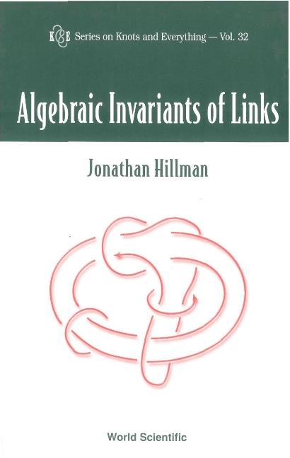 ALGEBRAIC INVARIANTS OF LINKS      (V32) by Hillman Jonathan