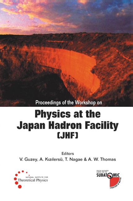 PHYSICS AT THE JAPAN HADRON FACILITY by Guzey Vadim, Kizilersu Ayse, Nagae Tomofumi