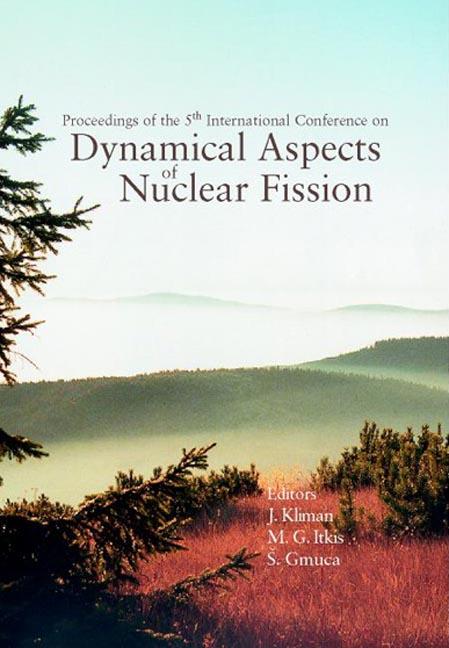 DYNAMICAL ASPECTS OF NUCLEAR FISSION by Gmuca Stefan, Itkis Mikhail G, Kliman Jan